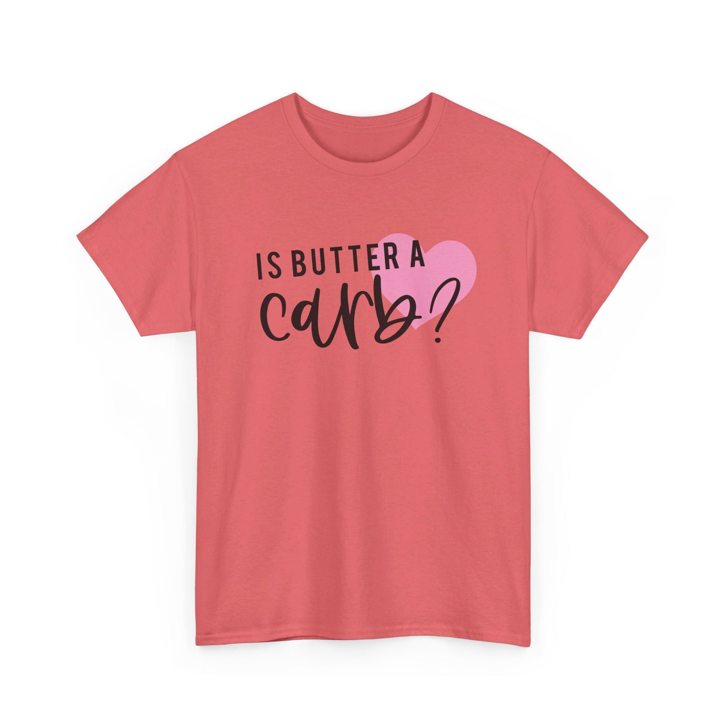 Is Butter A Carb Adult Unisex Tshirt