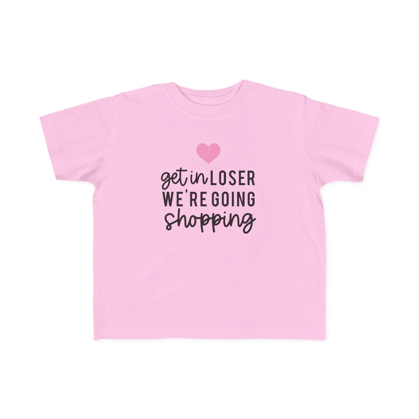 Get In Loser Mean Girls Toddler tshirt