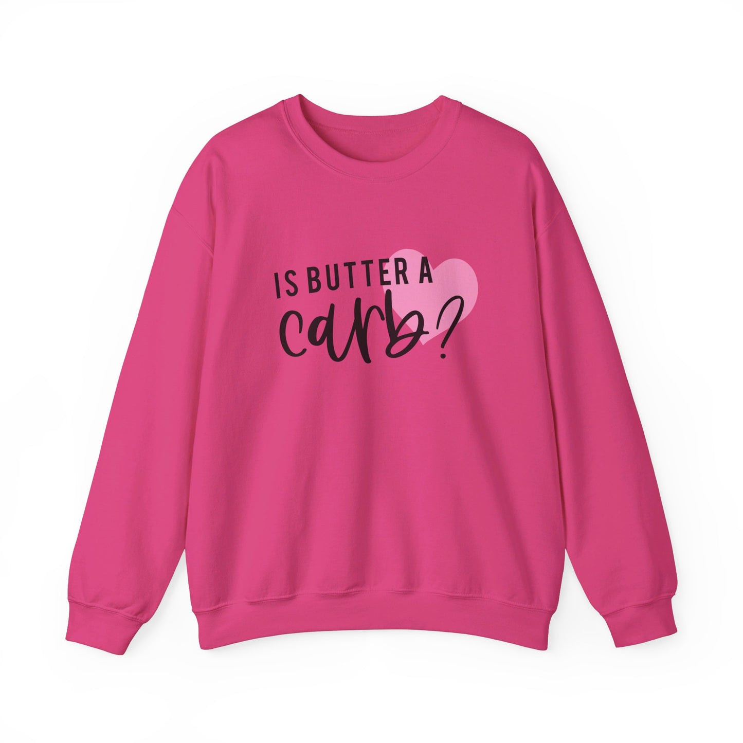 Is Butter A Carb Adult Unisex Sweatshirt