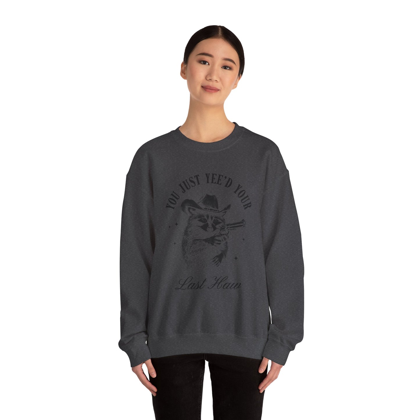 You Just Yee'd Your Last Haw unisex adult sweatshirt