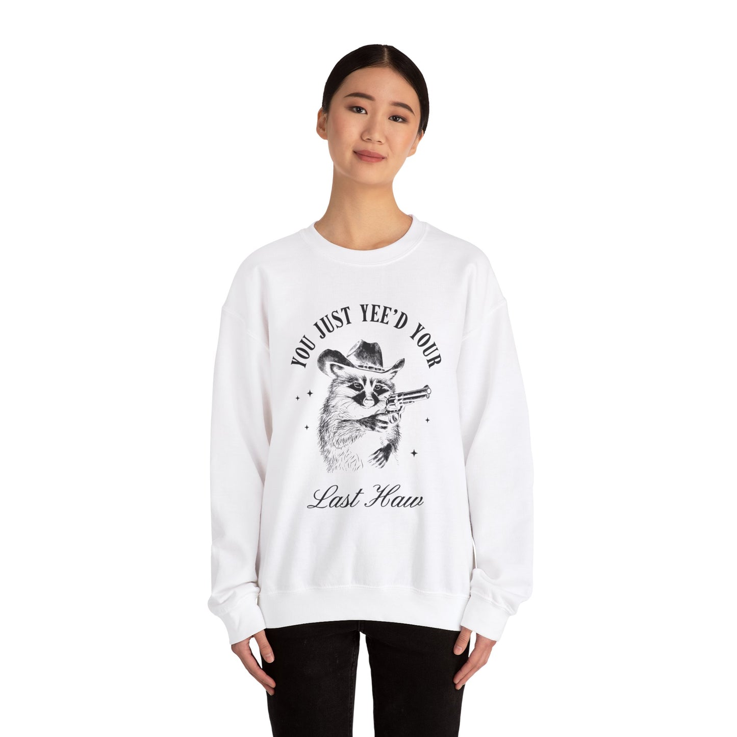 You Just Yee'd Your Last Haw unisex adult sweatshirt