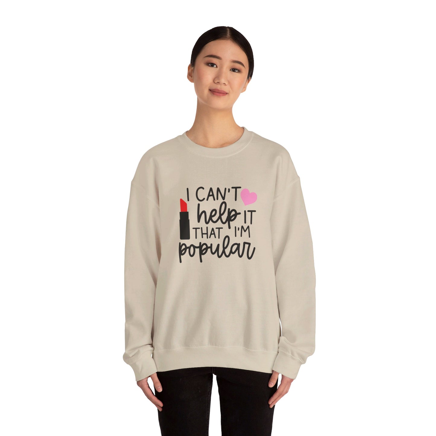 I Can't Help It That I'm Popular Adult Unisex Sweatshirt