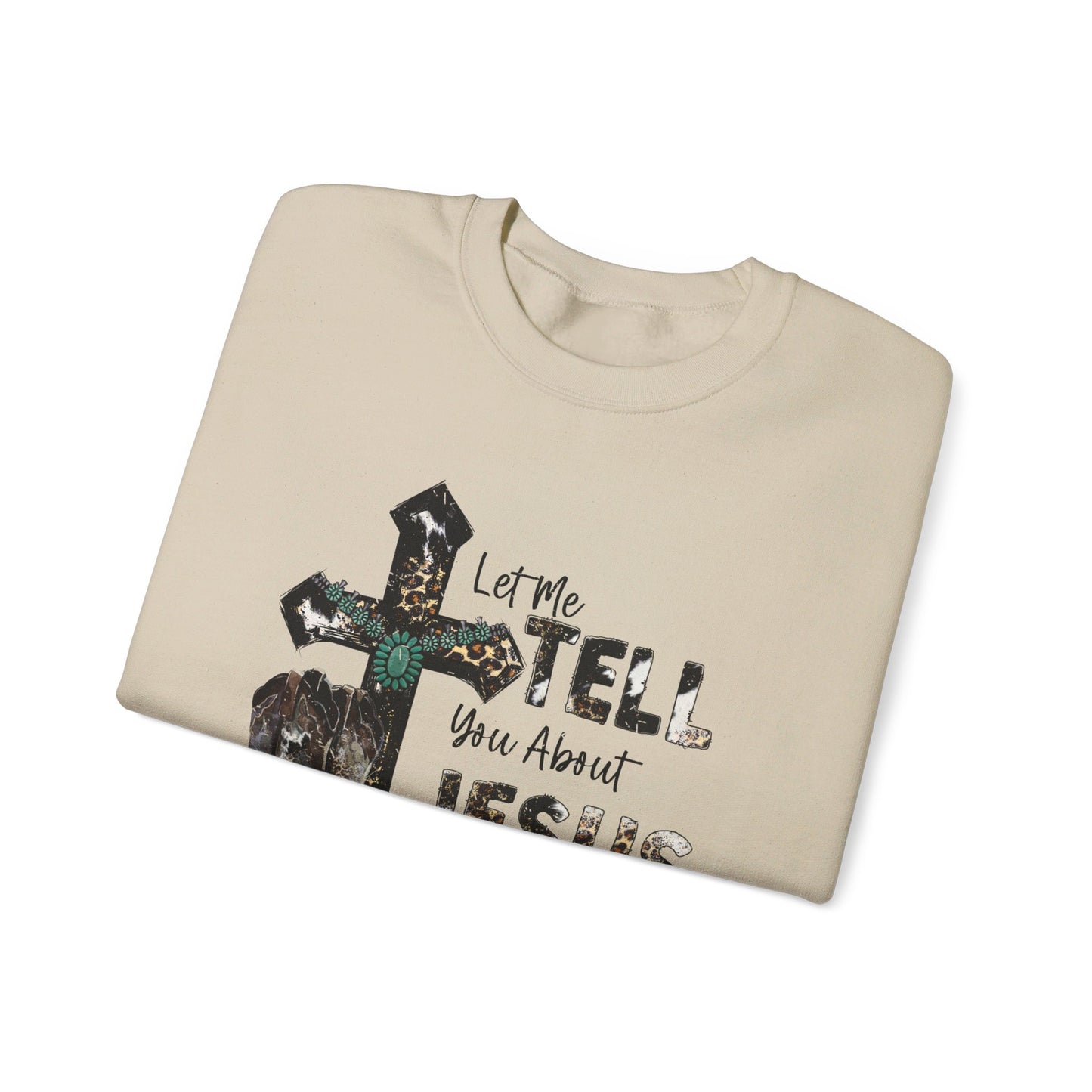 Let me tell you about Jesus Unisex sweatshirt