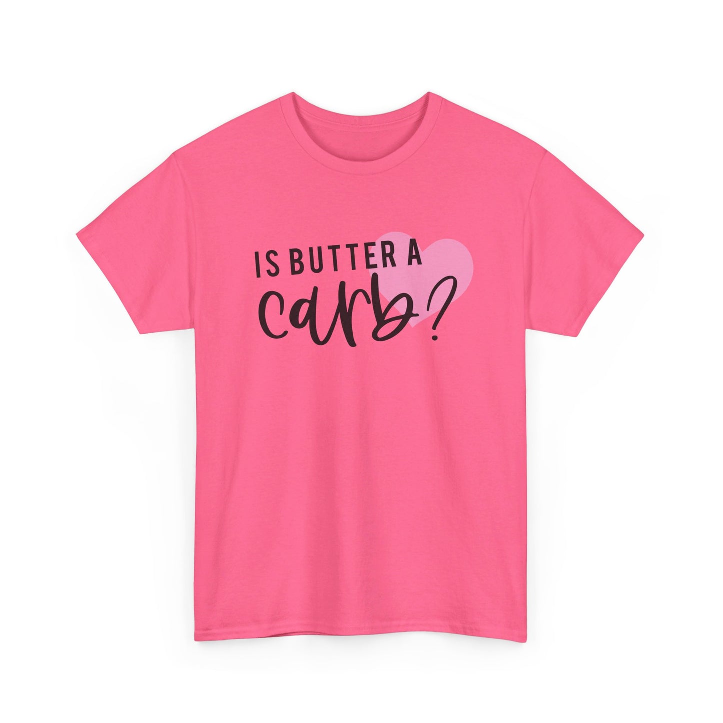 Is Butter A Carb Adult Unisex Tshirt