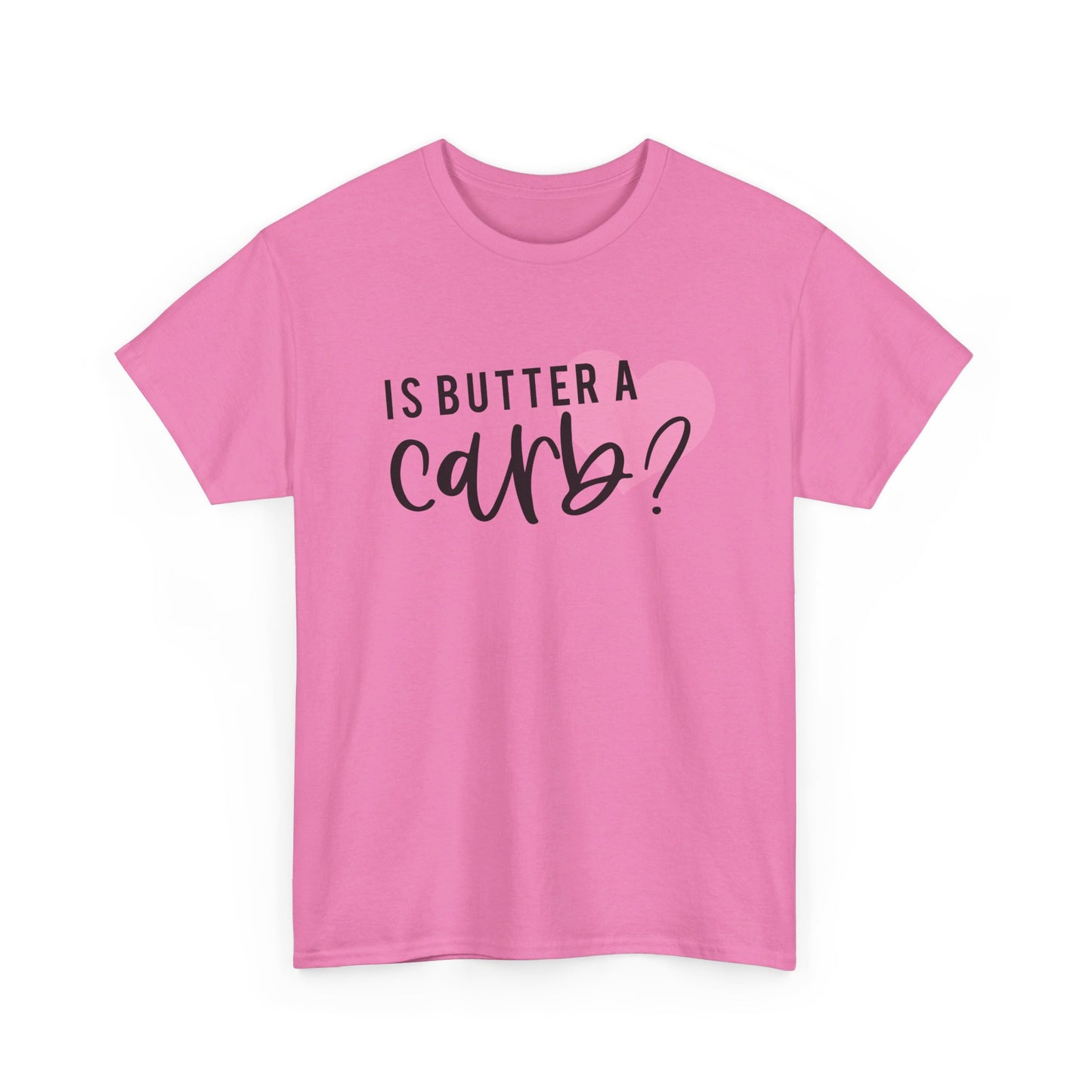 Is Butter A Carb Adult Unisex Tshirt