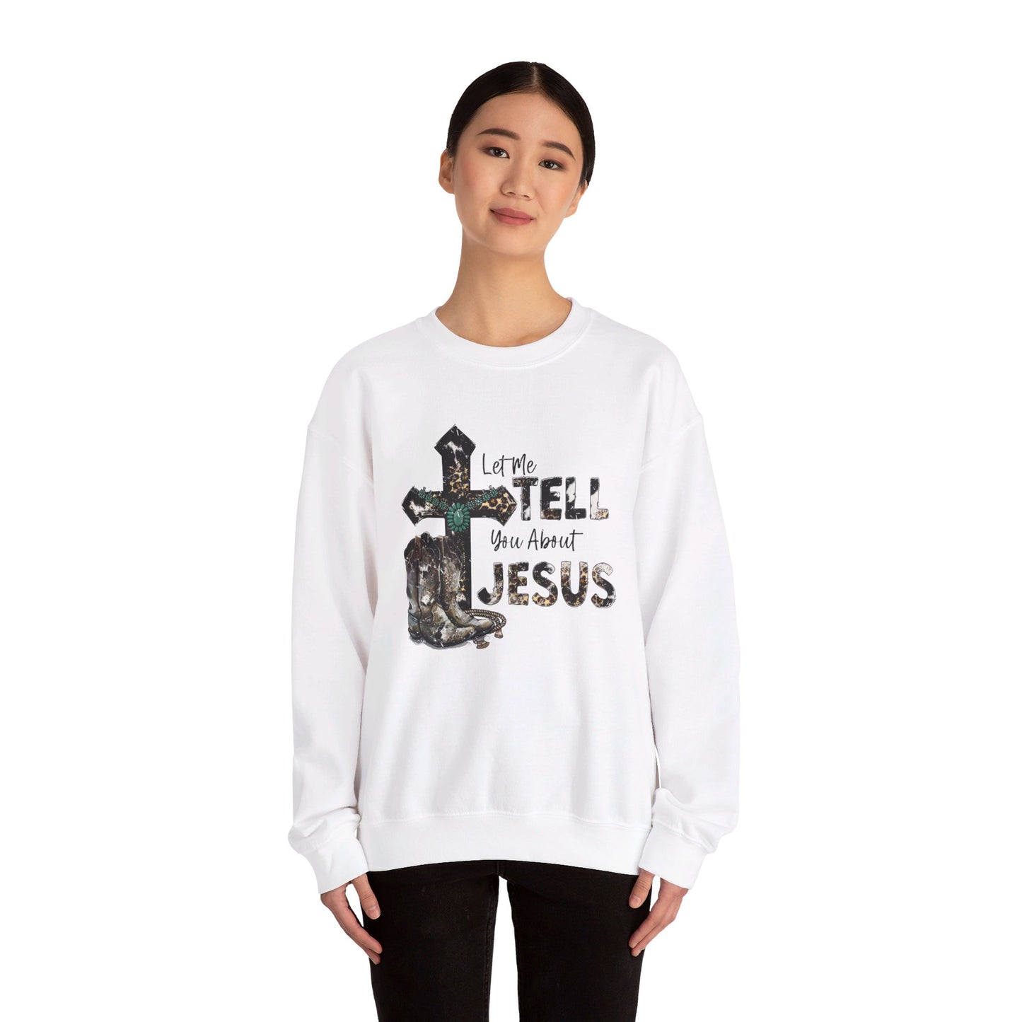 Let me tell you about Jesus Unisex sweatshirt