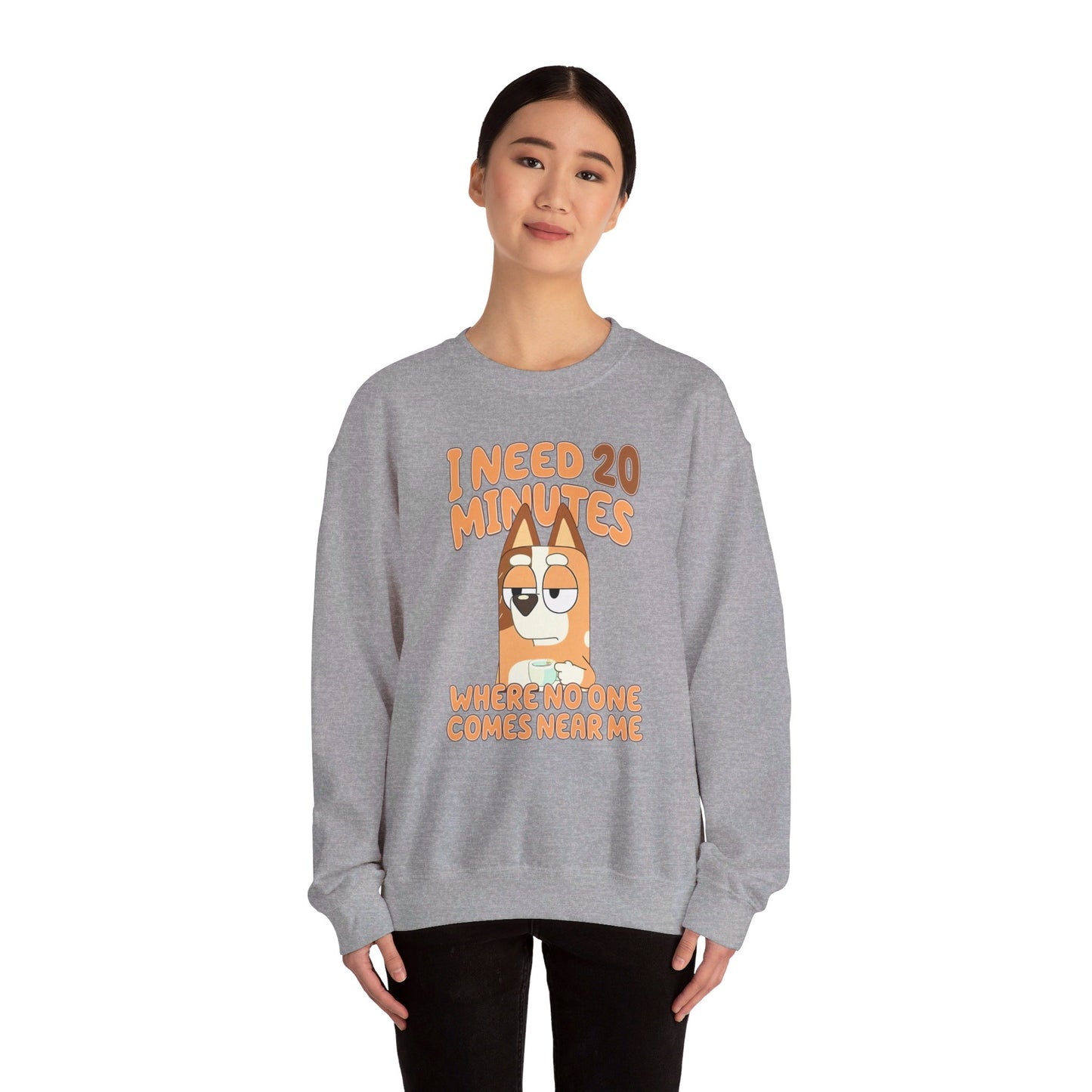 Bluey Mom "I Need 20 minutes where no one comes near me" Unisex Sweatshirt