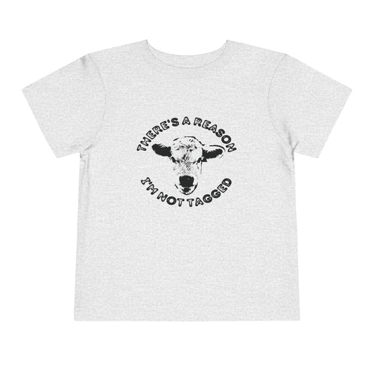 Toddler tshirt- "There's a Reason I'm Not Tagged"