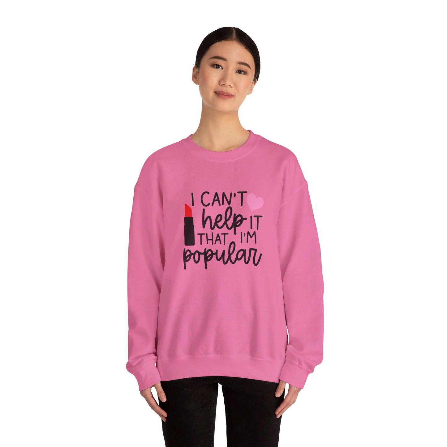 I Can't Help It That I'm Popular Adult Unisex Sweatshirt