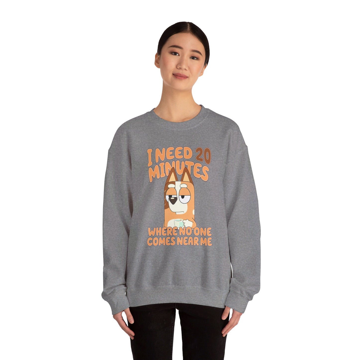 Bluey Mom "I Need 20 minutes where no one comes near me" Unisex Sweatshirt