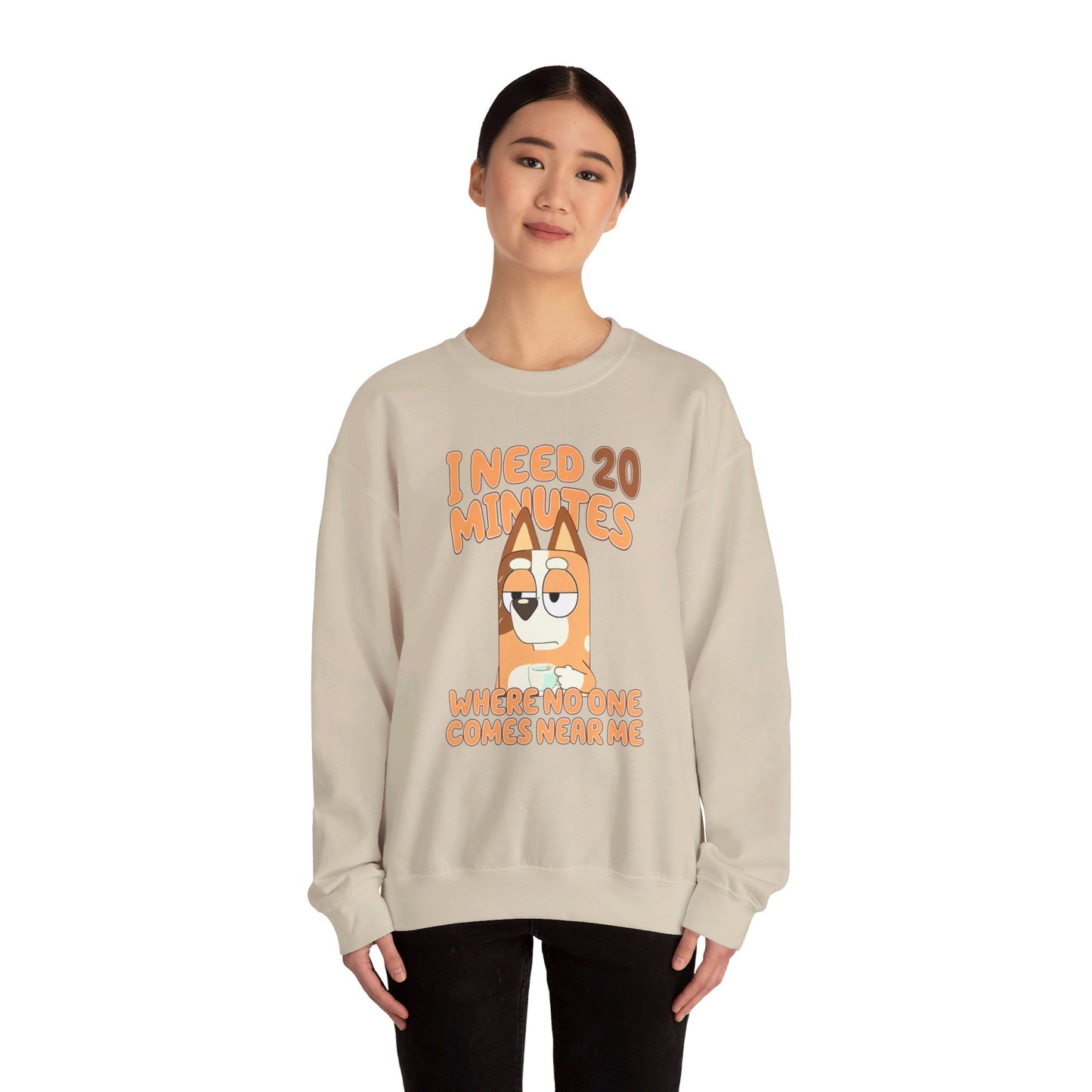 Bluey Mom "I Need 20 minutes where no one comes near me" Unisex Sweatshirt