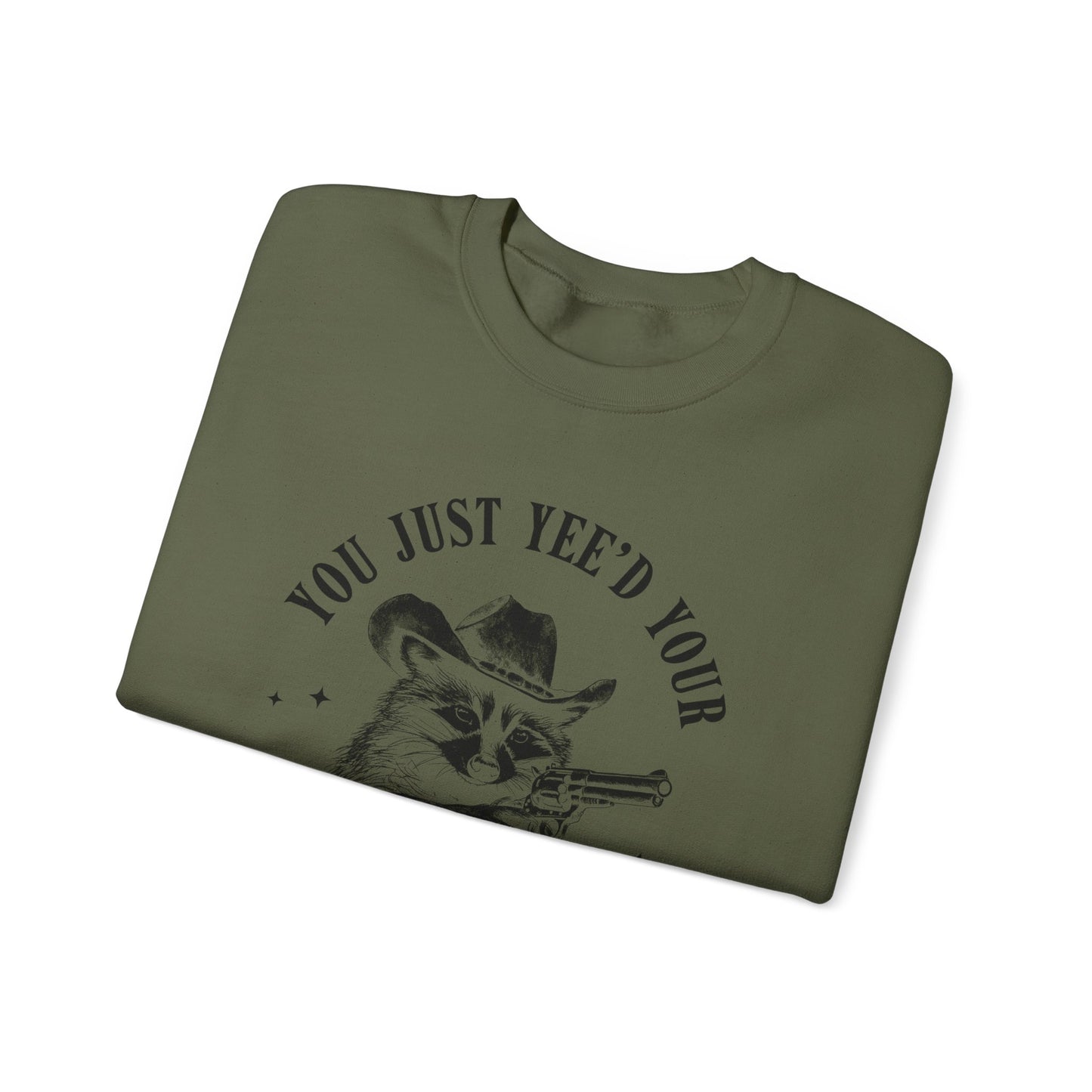 You Just Yee'd Your Last Haw unisex adult sweatshirt