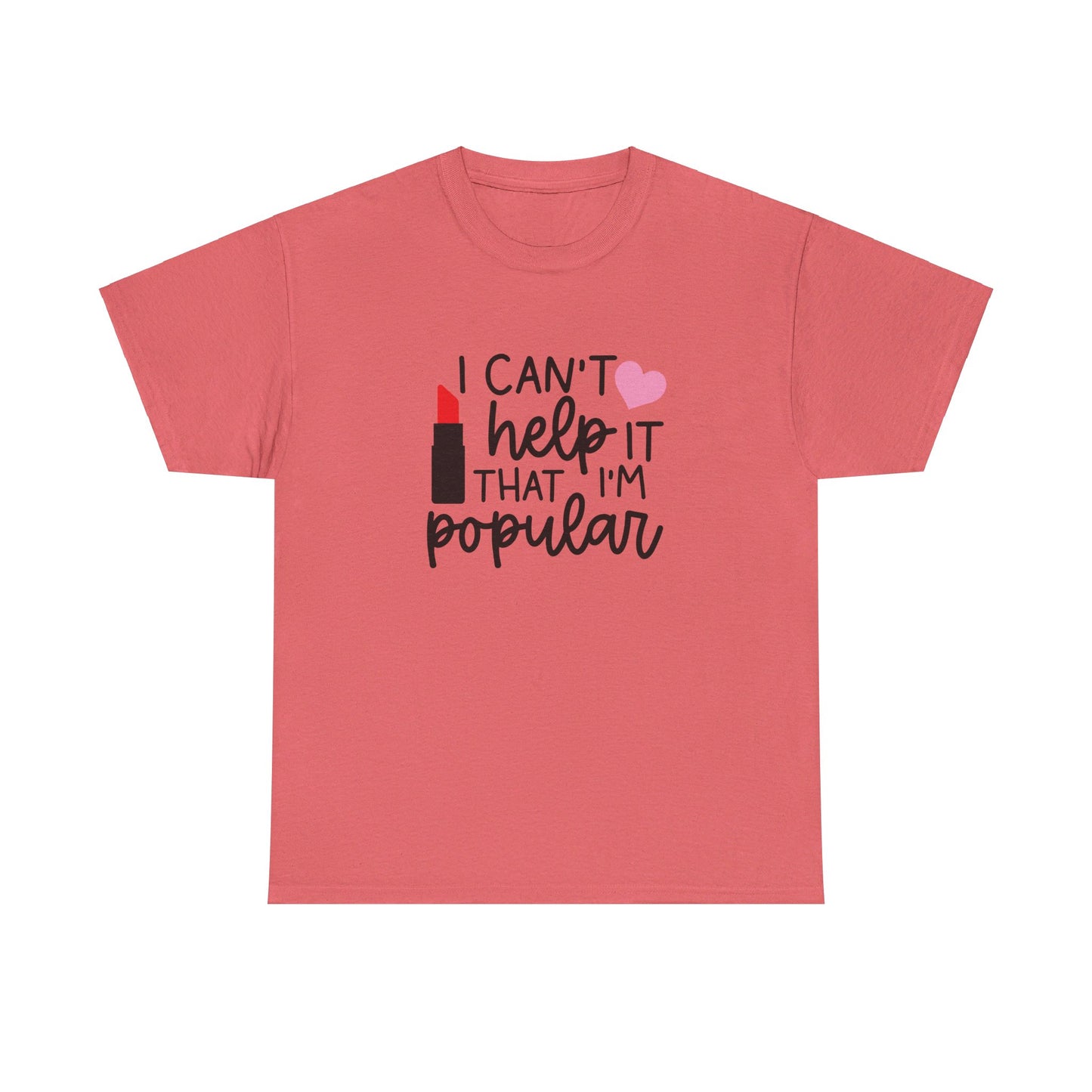 Mean Girls I Cant Help It That I'm Popular Adult Unisex Tshirt