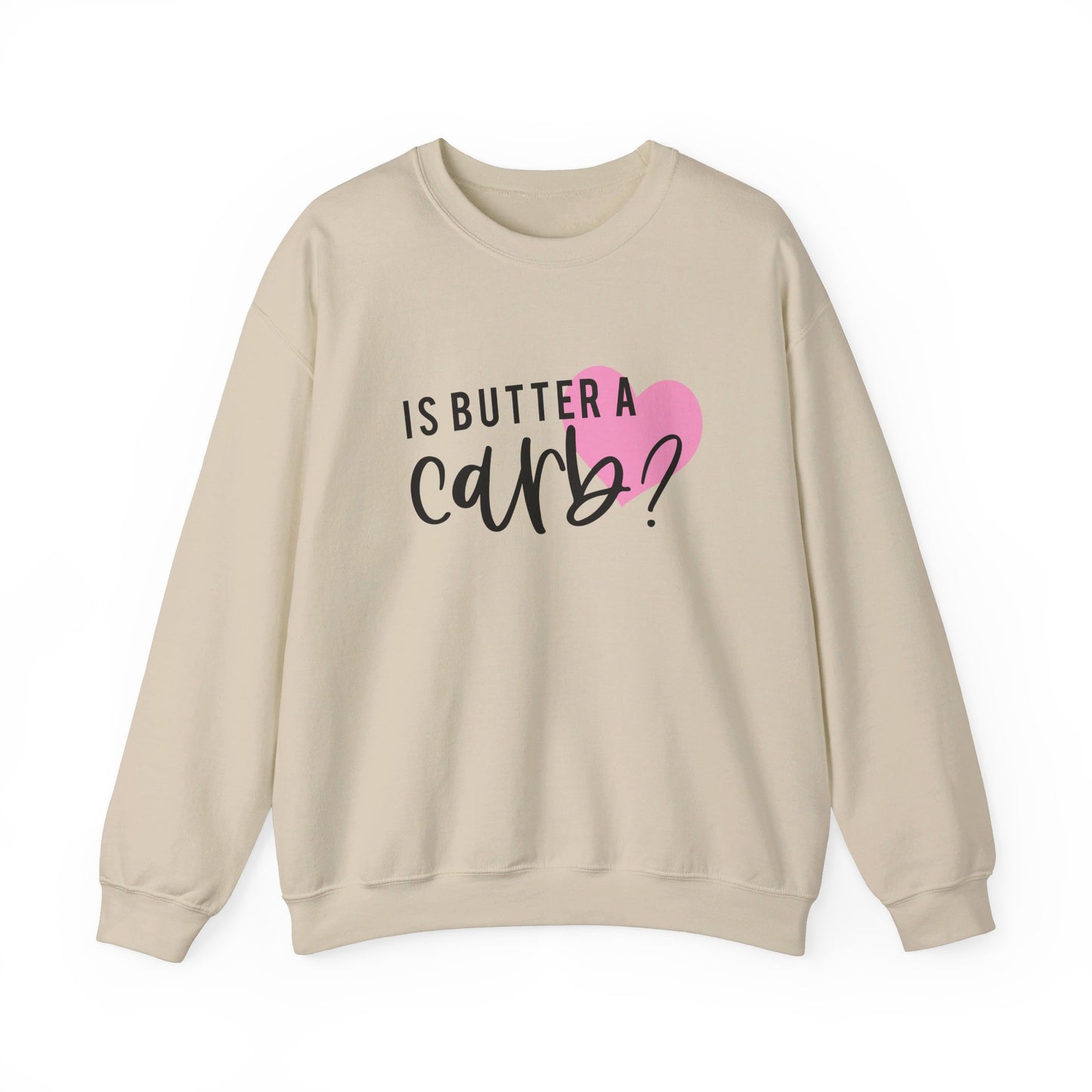 Is Butter A Carb Adult Unisex Sweatshirt