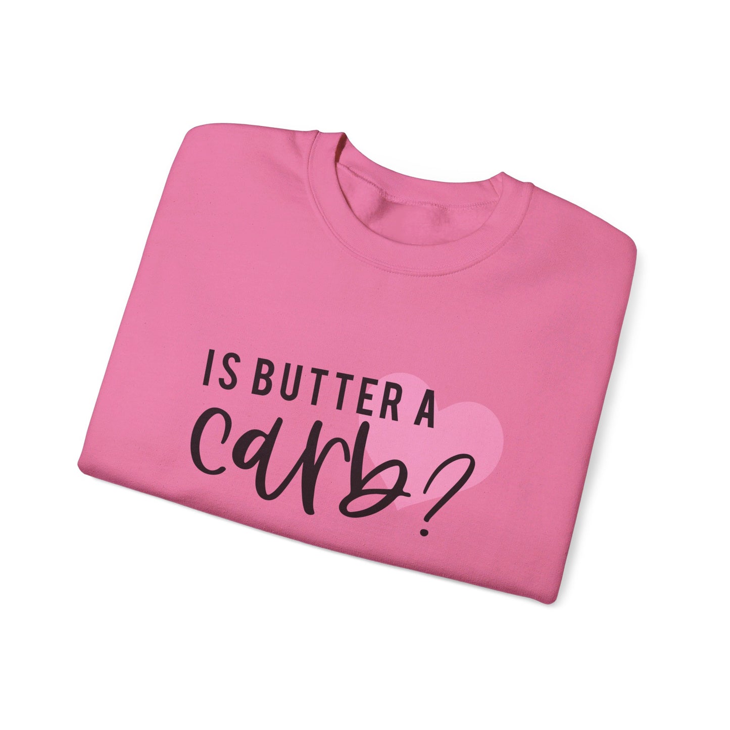 Is Butter A Carb Adult Unisex Sweatshirt