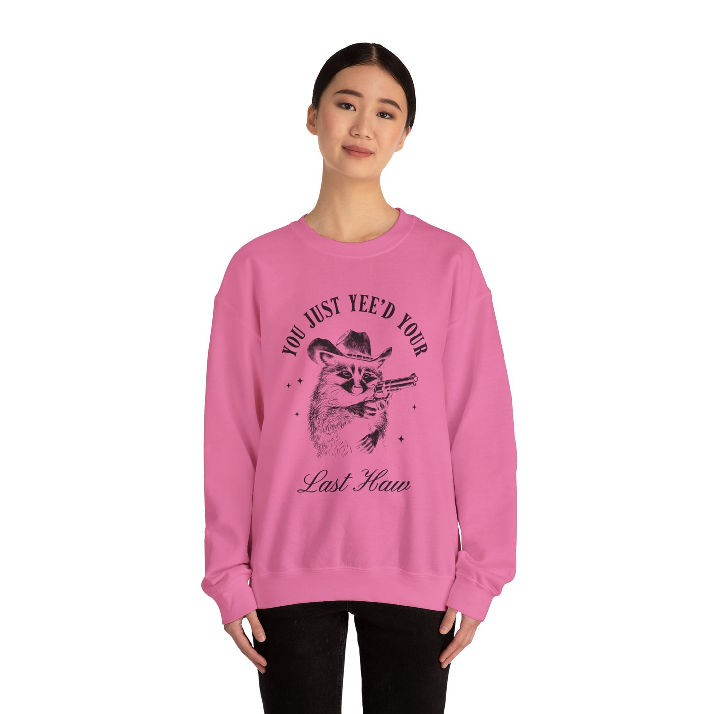 You Just Yee'd Your Last Haw unisex adult sweatshirt