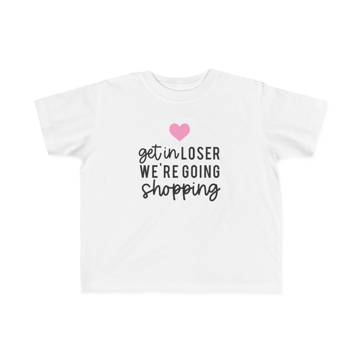 Get In Loser Mean Girls Toddler tshirt