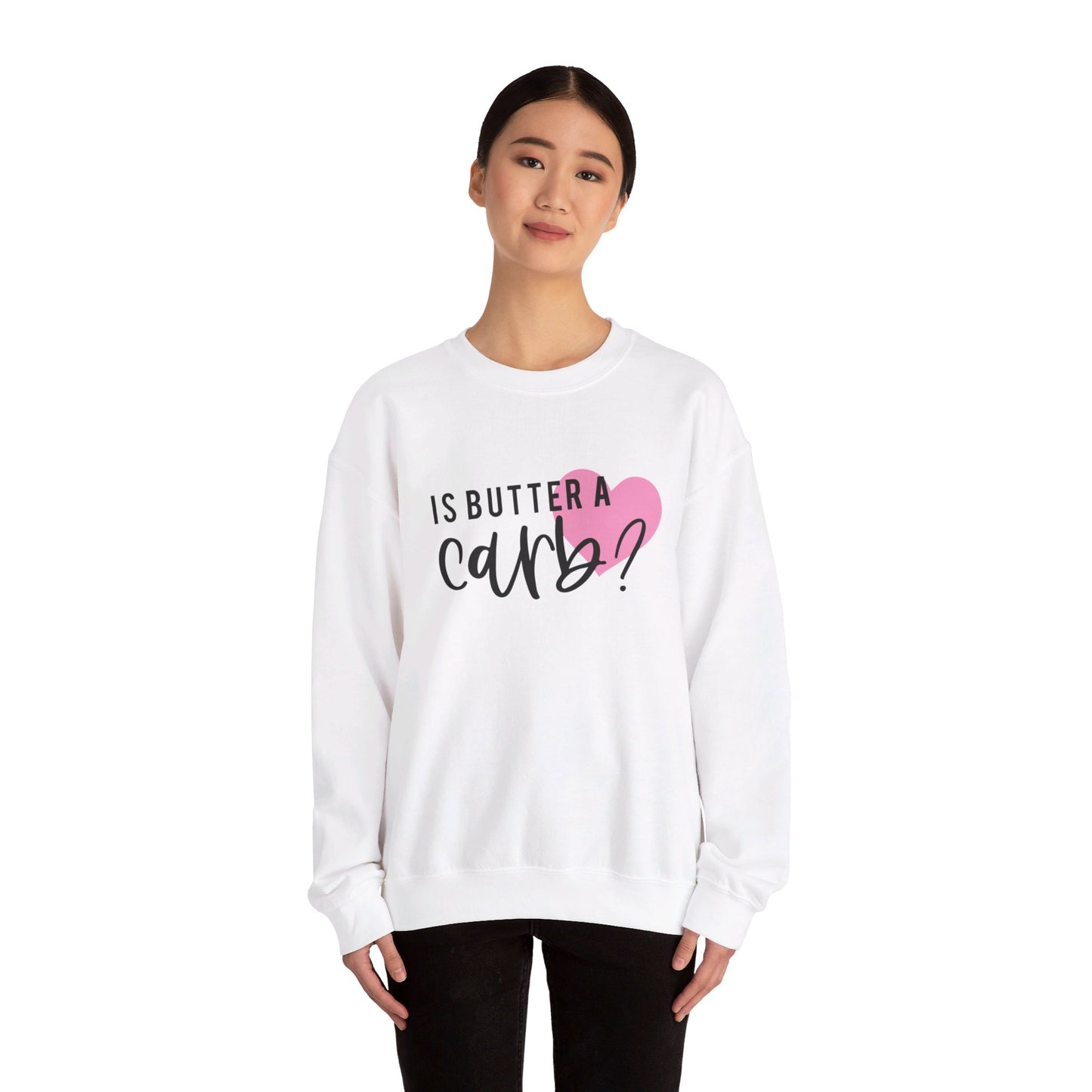 Is Butter A Carb Adult Unisex Sweatshirt