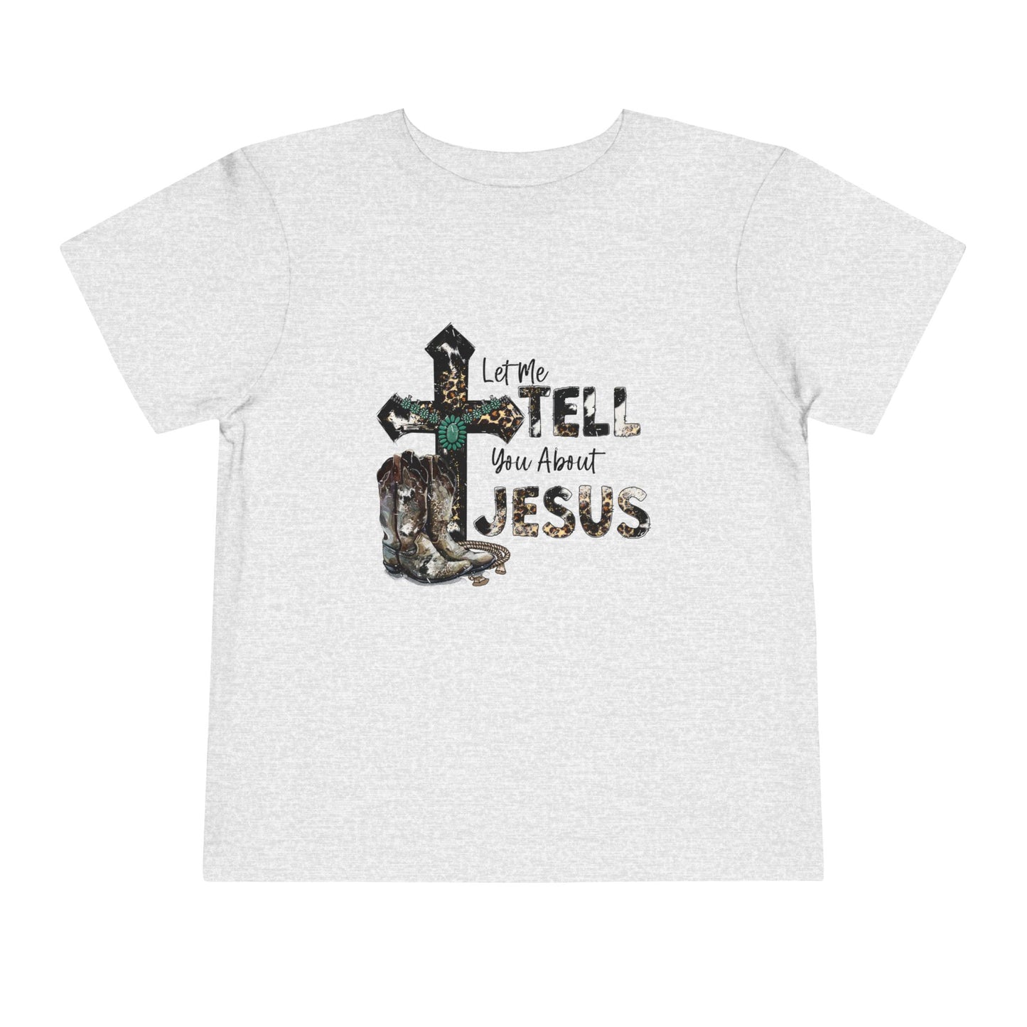 Let me tell you about. Jesus toddler shirt