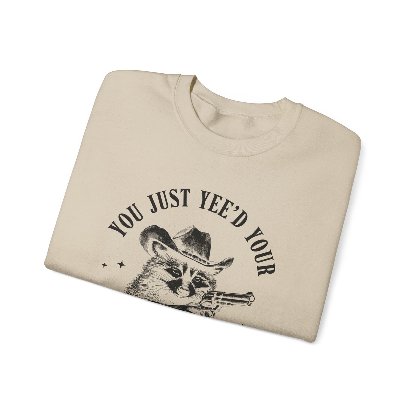 You Just Yee'd Your Last Haw unisex adult sweatshirt