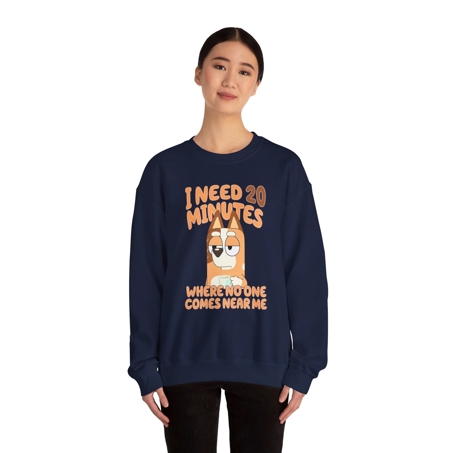 Bluey Mom "I Need 20 minutes where no one comes near me" Unisex Sweatshirt