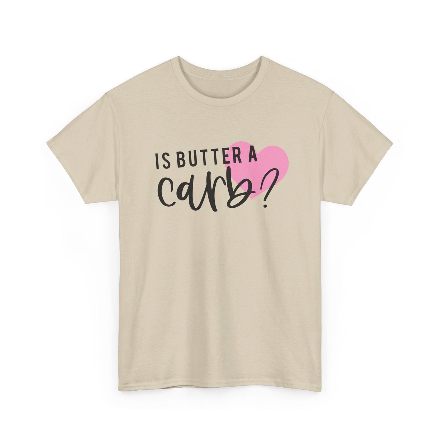 Is Butter A Carb Adult Unisex Tshirt