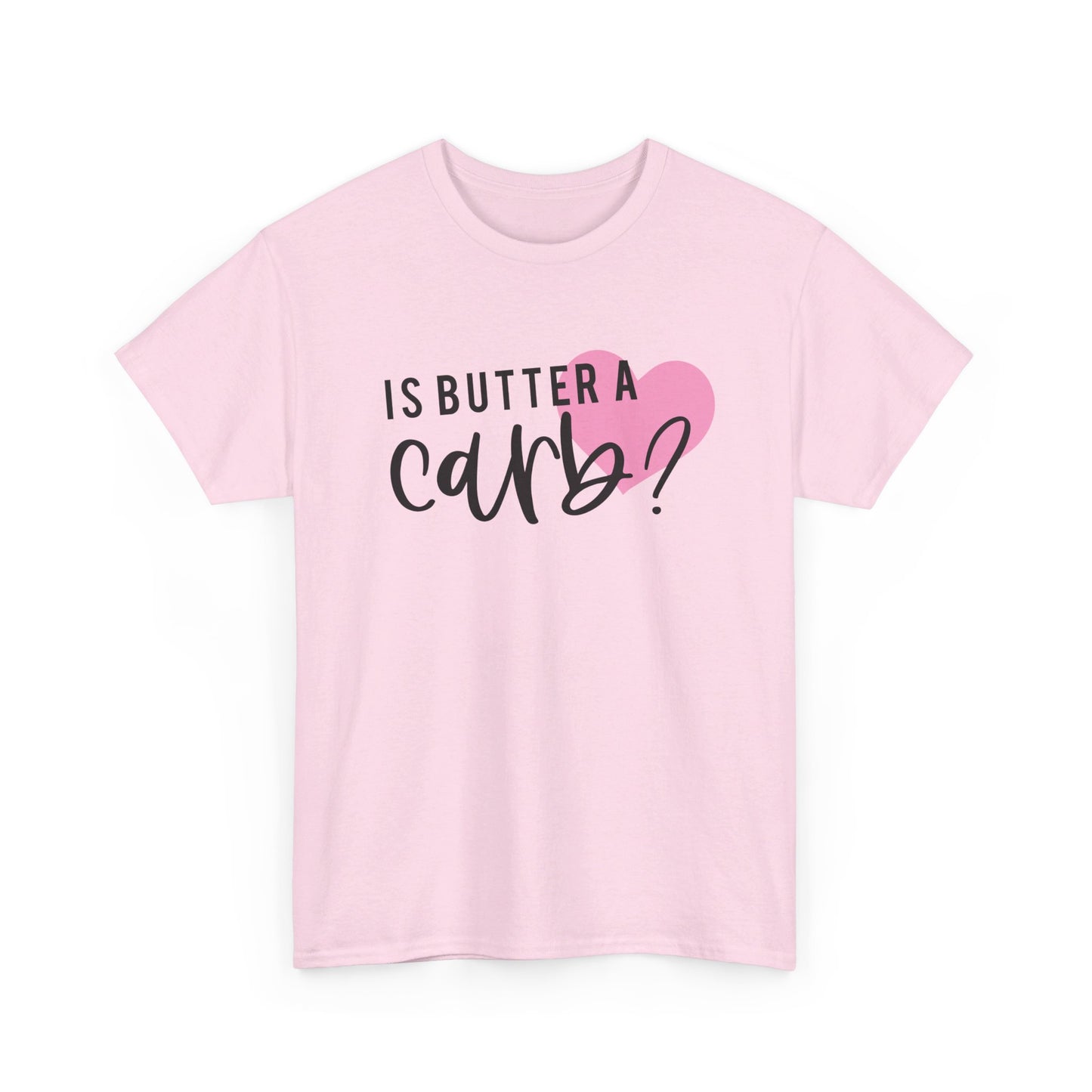 Is Butter A Carb Adult Unisex Tshirt