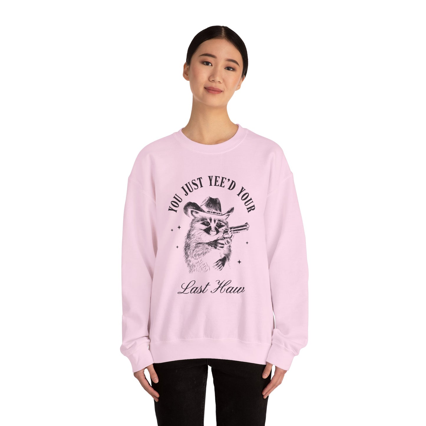 You Just Yee'd Your Last Haw unisex adult sweatshirt