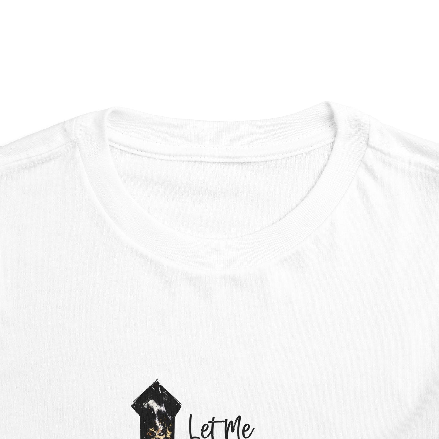 Let me tell you about. Jesus toddler shirt