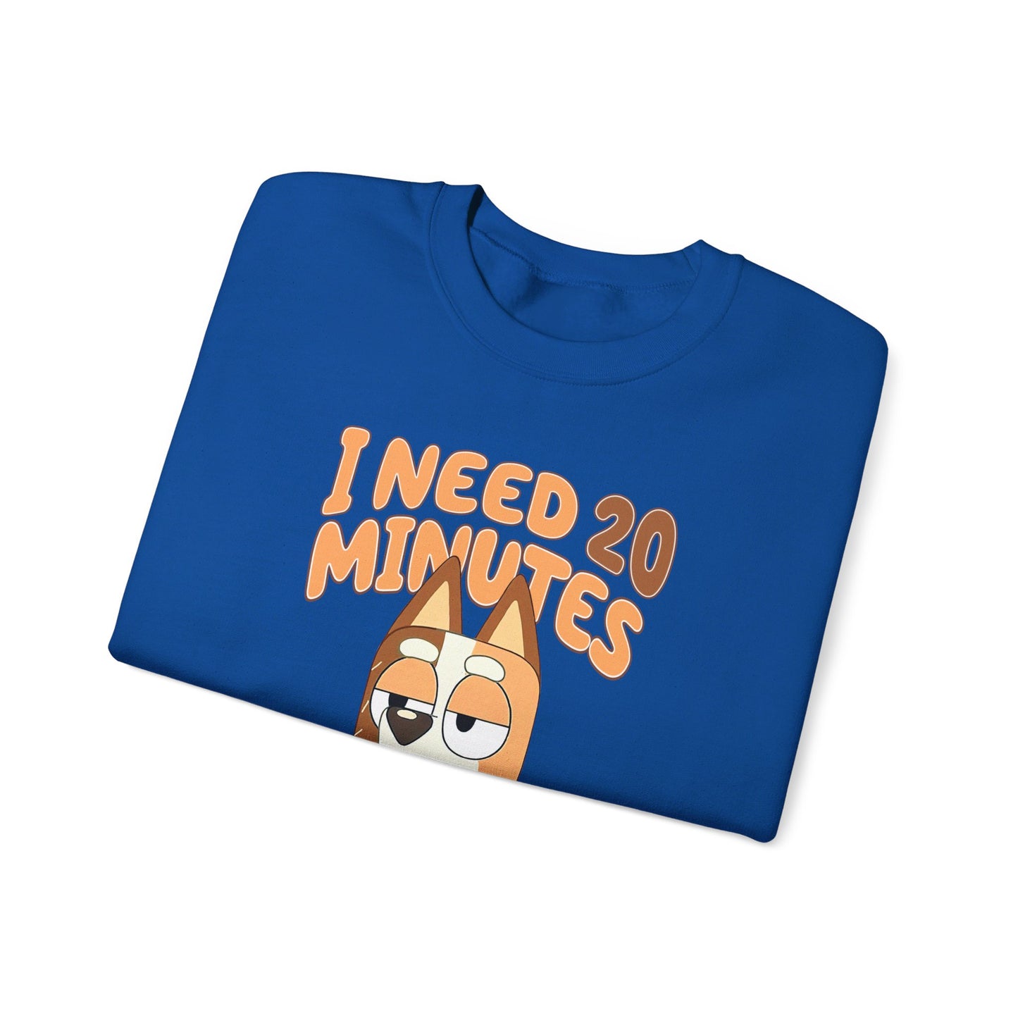 Bluey Mom "I Need 20 minutes where no one comes near me" Unisex Sweatshirt