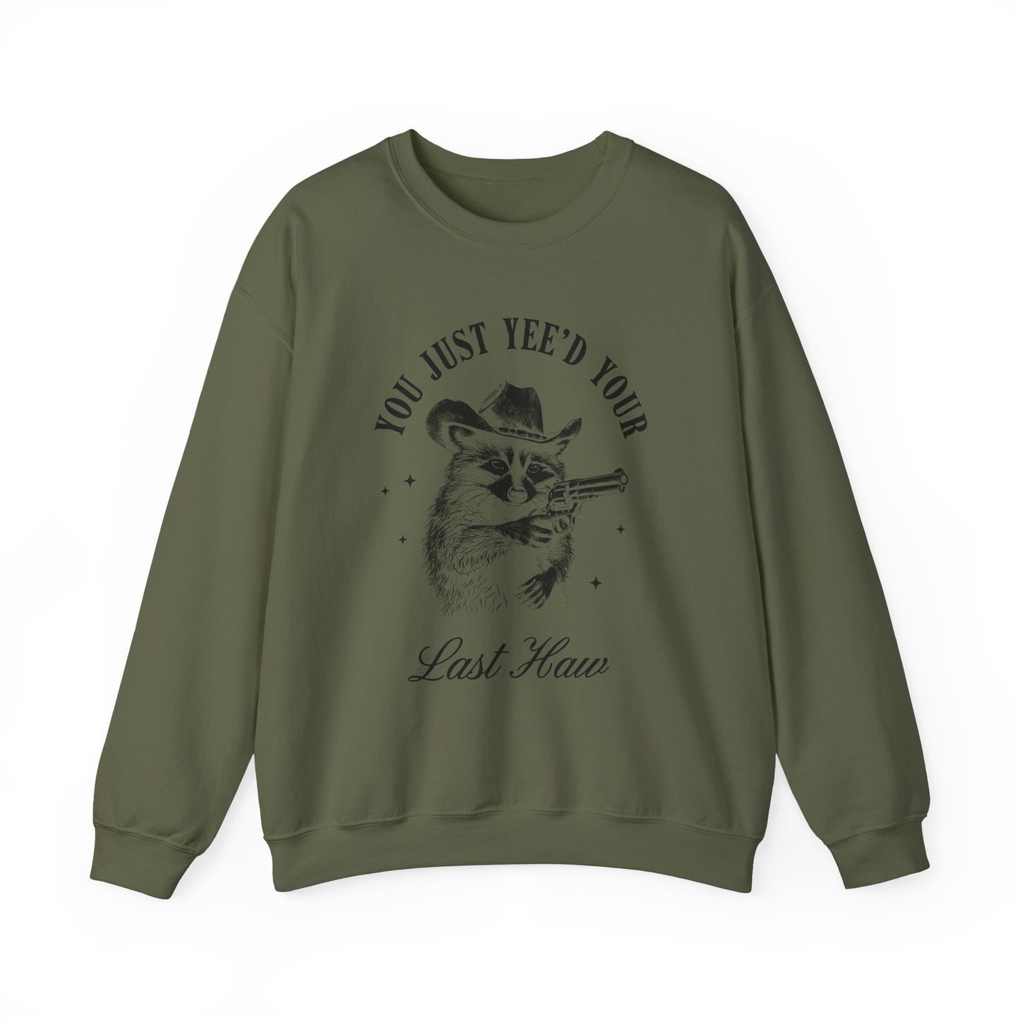 You Just Yee'd Your Last Haw unisex adult sweatshirt