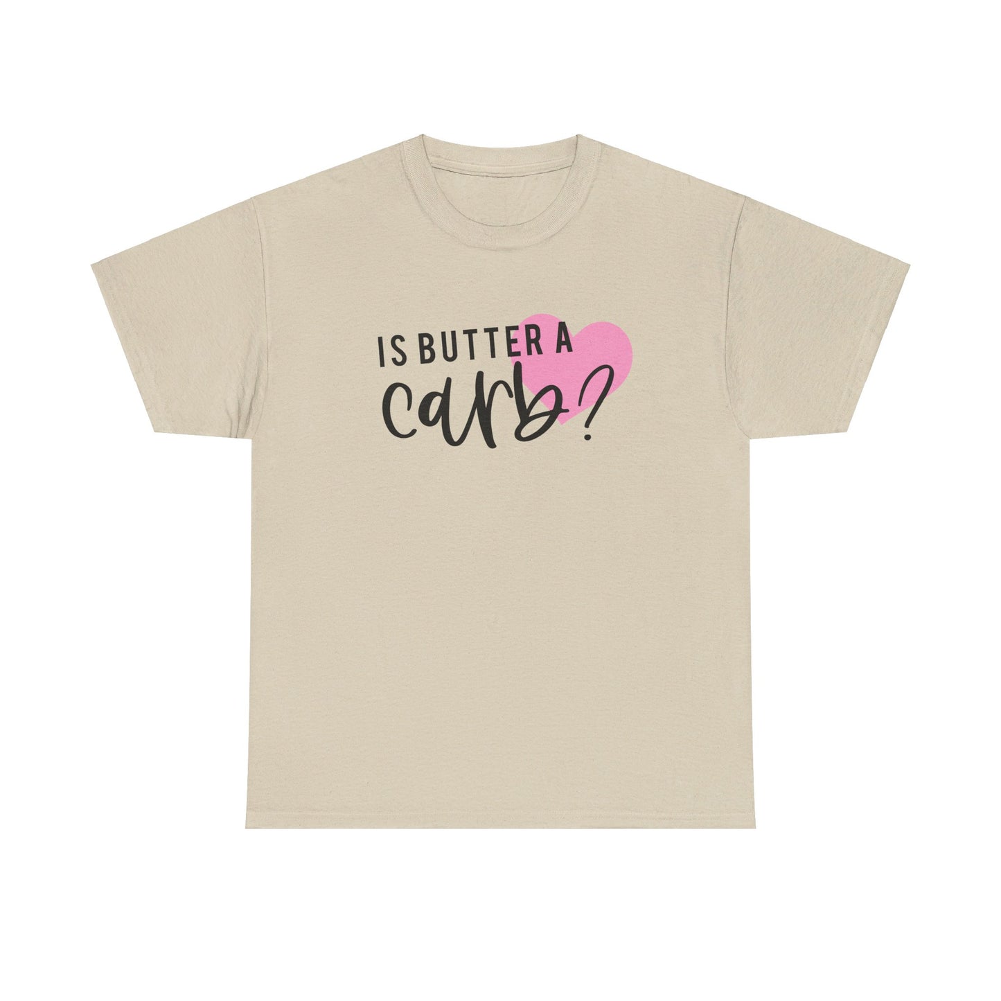 Is Butter A Carb Adult Unisex Tshirt