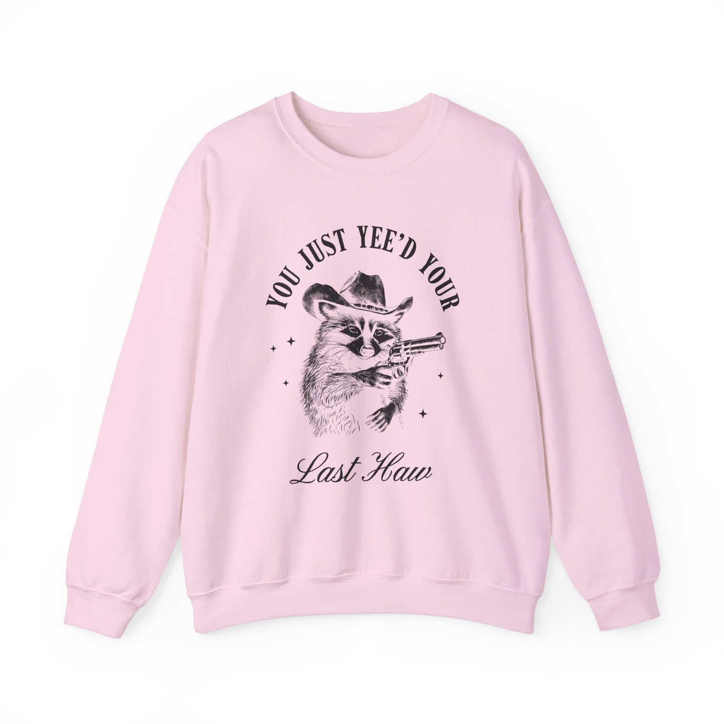 You Just Yee'd Your Last Haw unisex adult sweatshirt