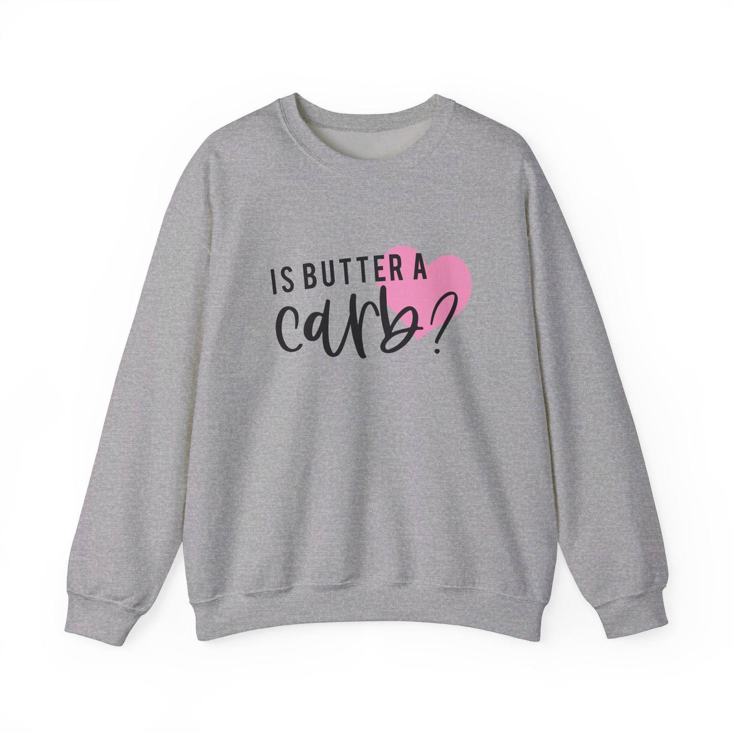 Is Butter A Carb Adult Unisex Sweatshirt