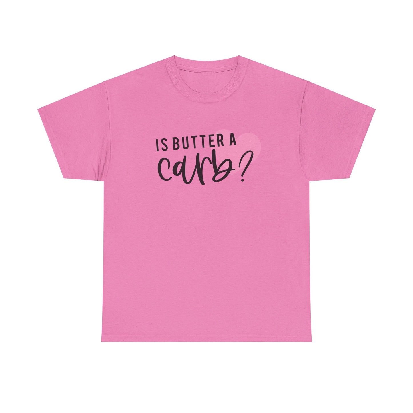 Is Butter A Carb Adult Unisex Tshirt