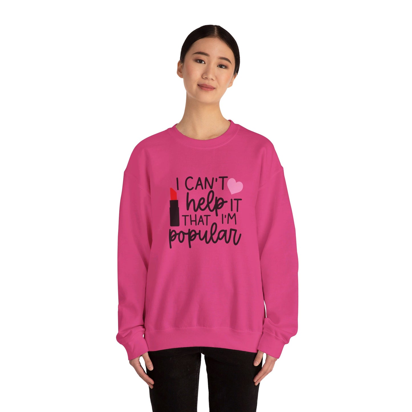 I Can't Help It That I'm Popular Adult Unisex Sweatshirt