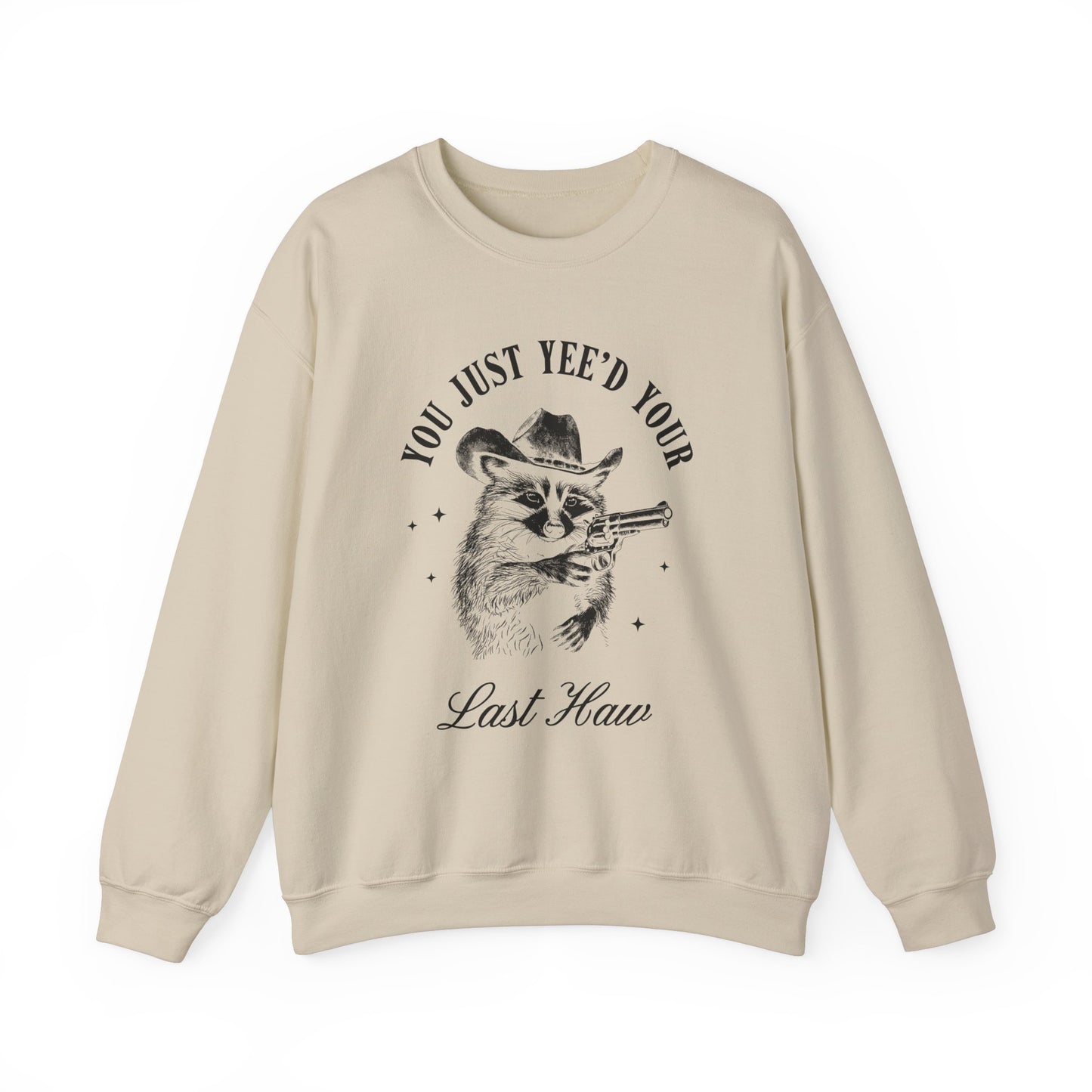 You Just Yee'd Your Last Haw unisex adult sweatshirt