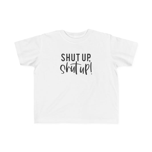 Shut Up Mean Girls Toddler tshirt