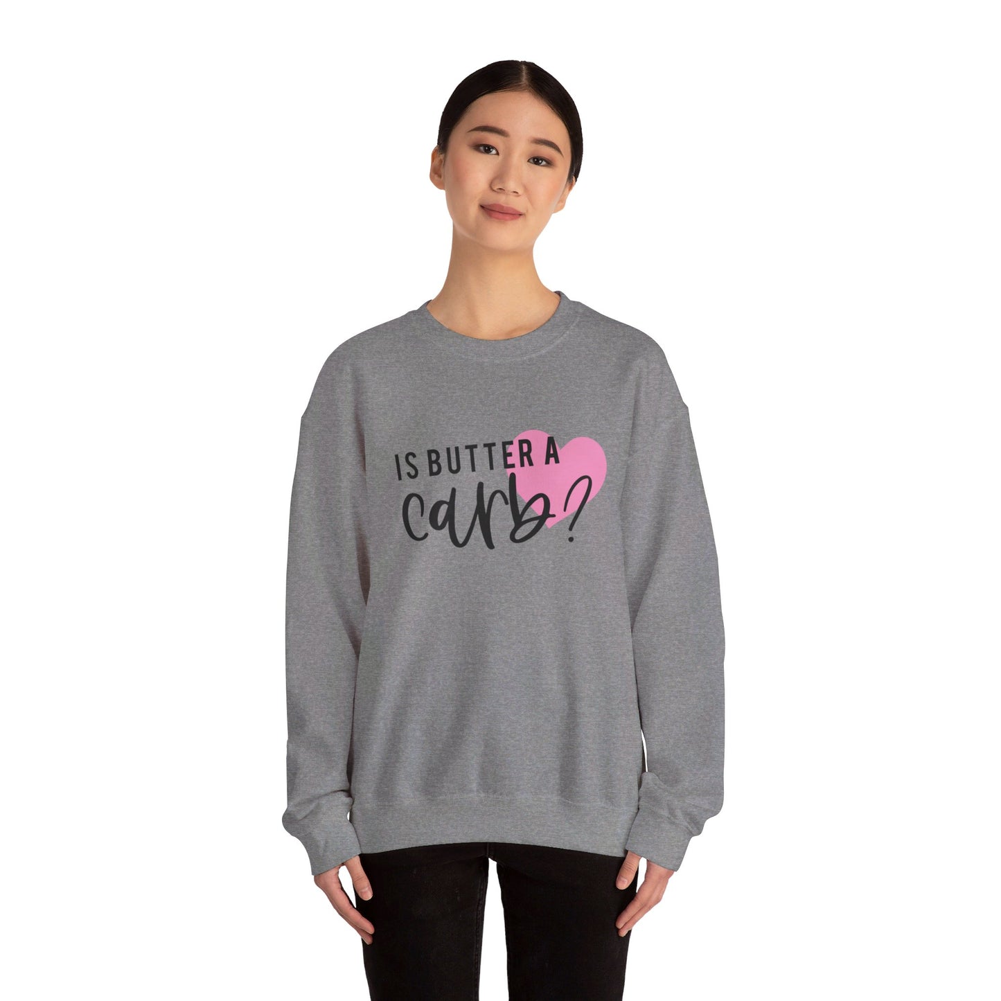 Is Butter A Carb Adult Unisex Sweatshirt