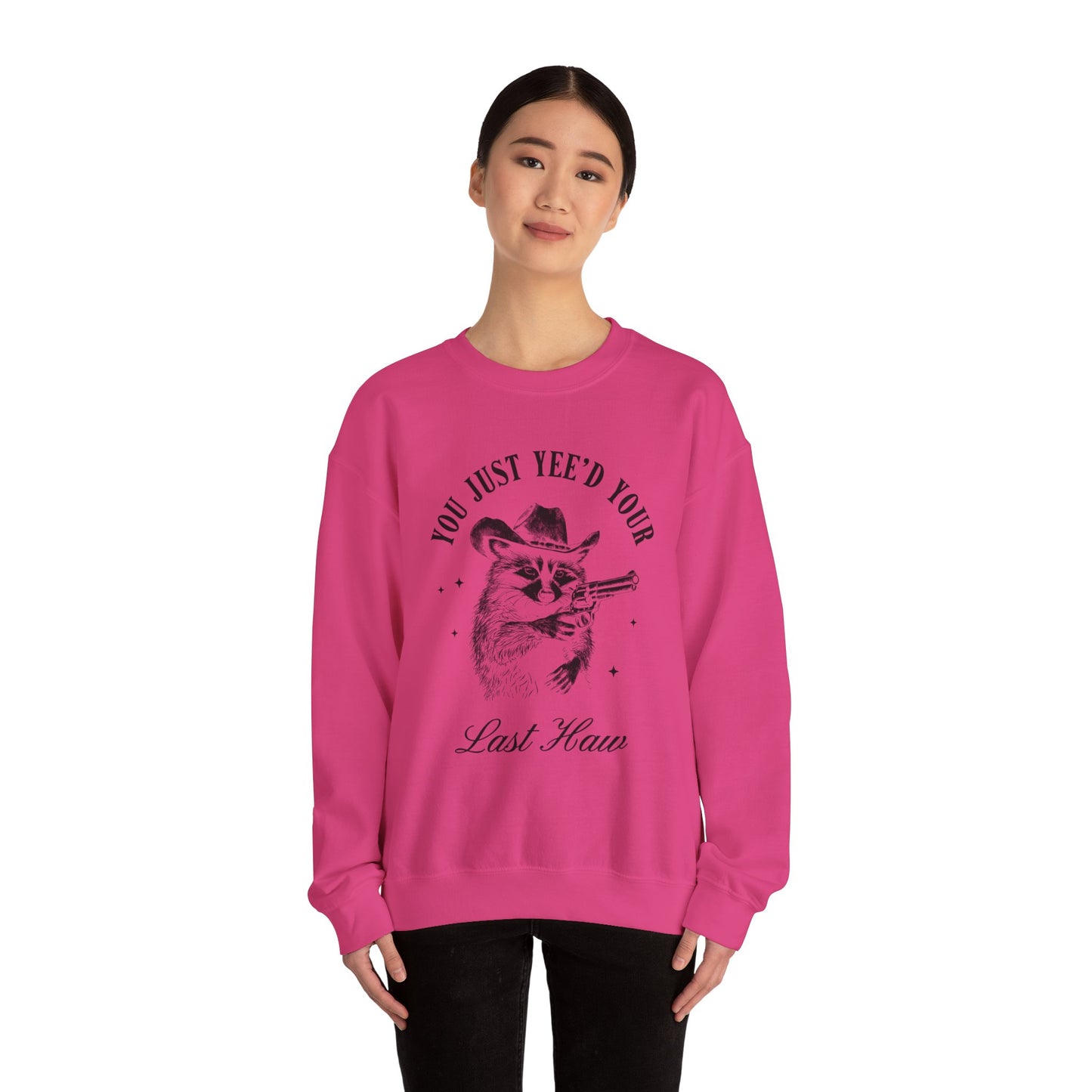 You Just Yee'd Your Last Haw unisex adult sweatshirt