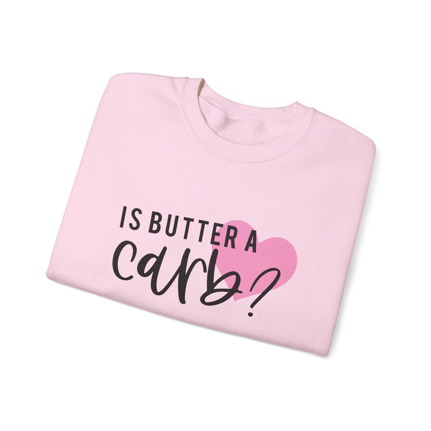 Is Butter A Carb Adult Unisex Sweatshirt