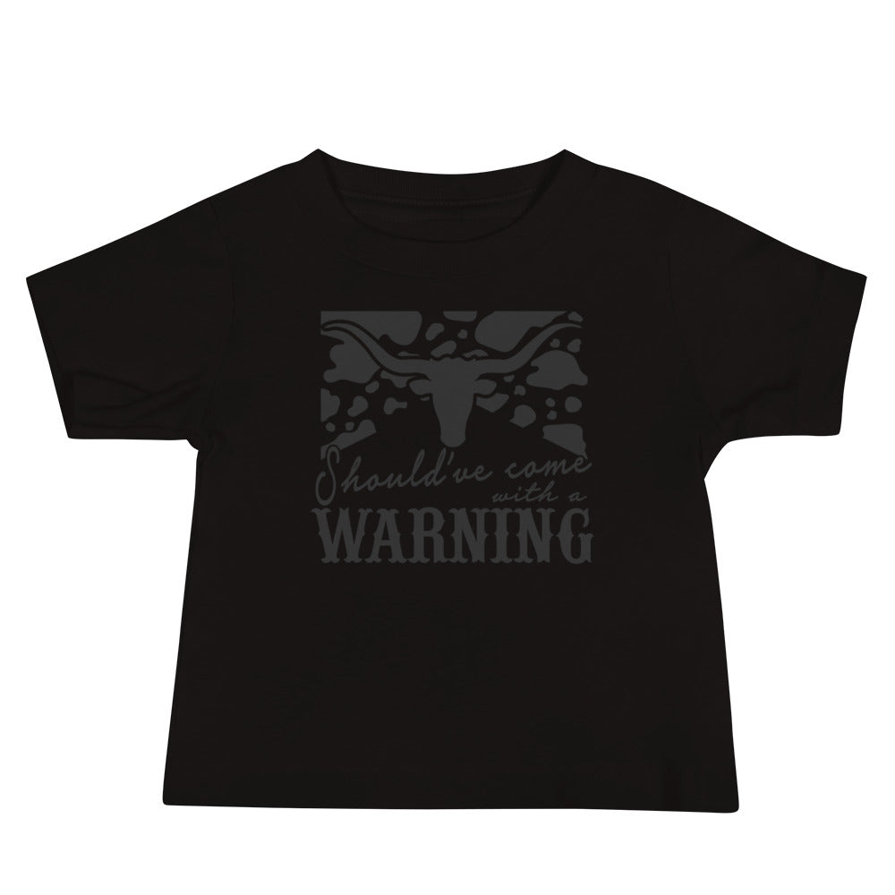 Should've come with a warning baby/toddler t-shirt