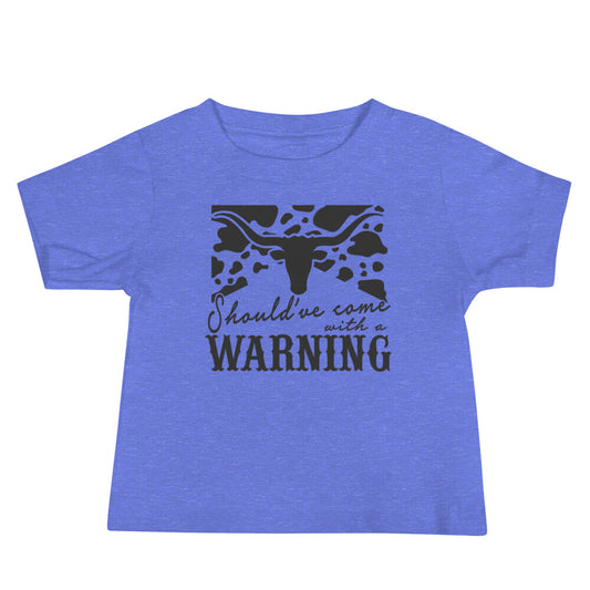 Should've come with a warning baby/toddler t-shirt