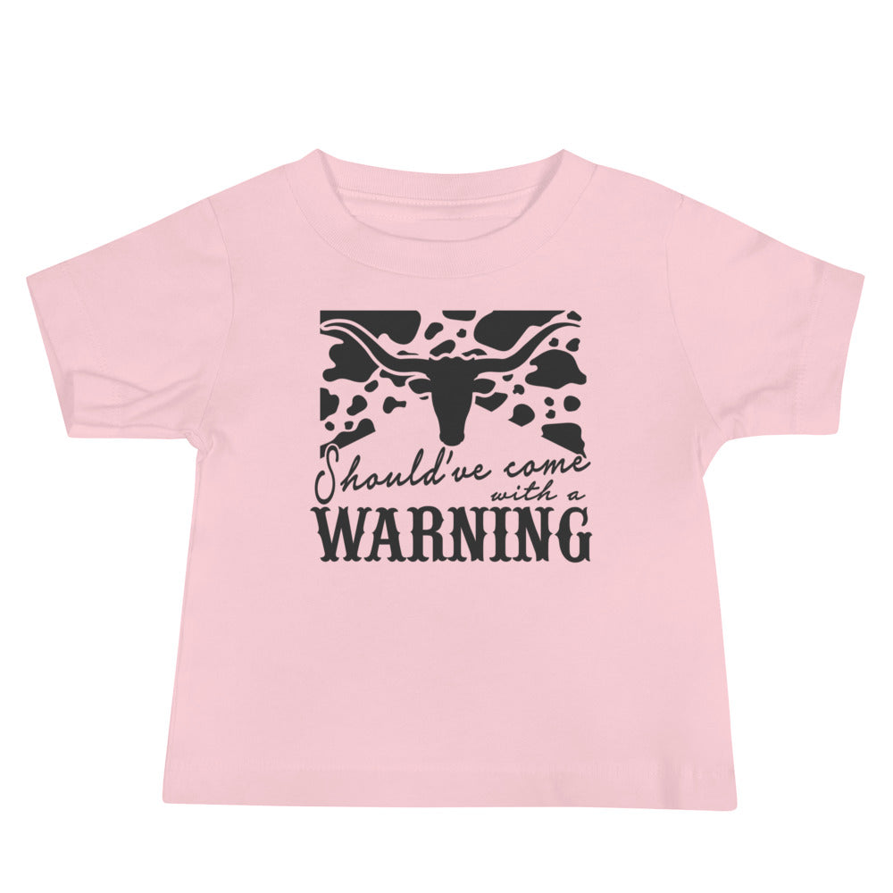 Should've come with a warning baby/toddler t-shirt