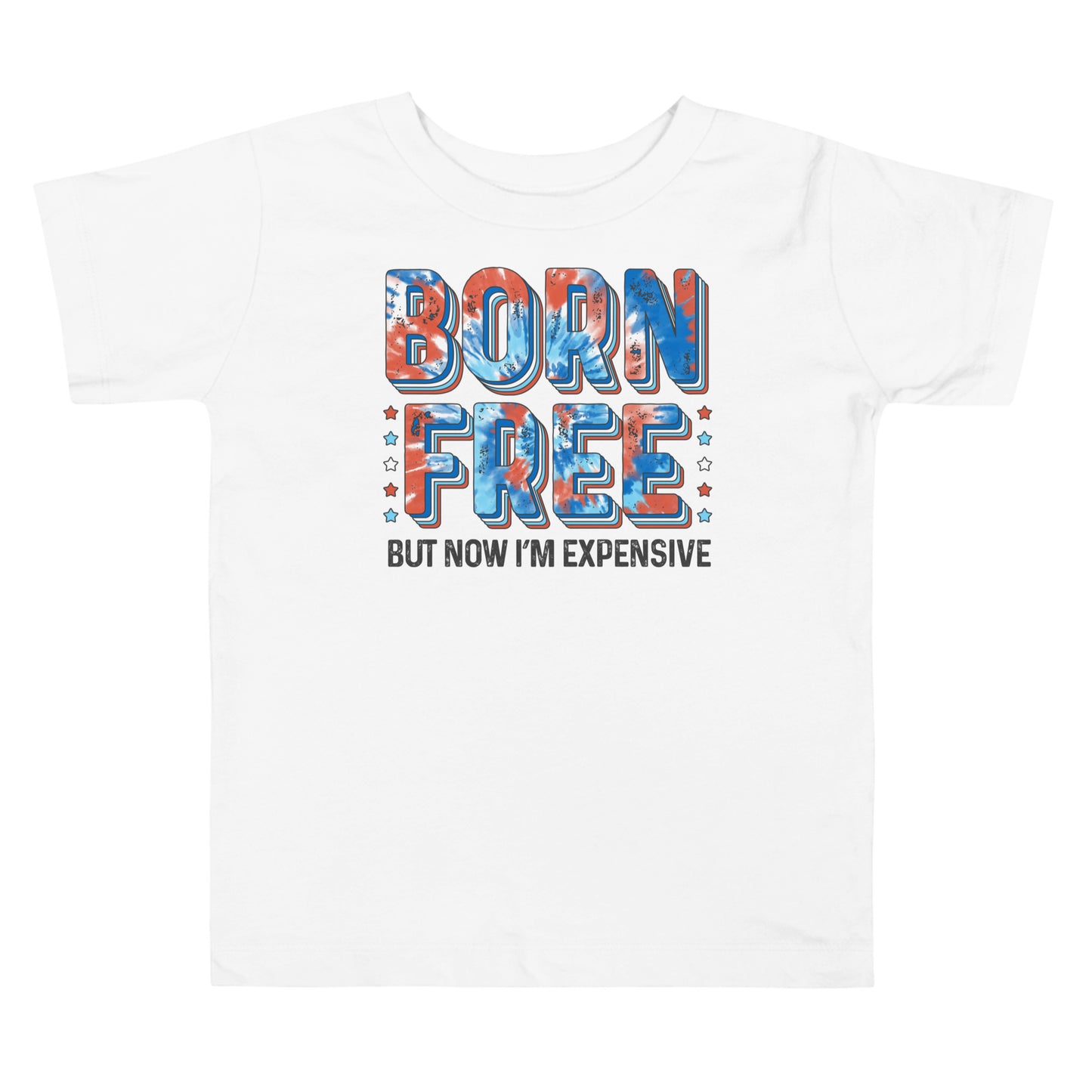 Born free...but now I'm Expensive toddler t-shirt