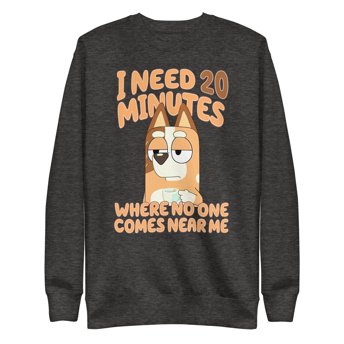 Bluey 20 minutes Unisex Adult Sweatshirt